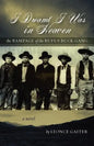 I Dreamt I Was in Heaven - The Rampage of the Rufus Buck Gang - Paperback