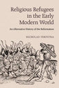 Religious Refugees in the Early Modern World - Paperback