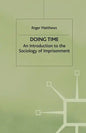 Doing Time: An Introduction to the Sociology of Imprisonment - Paperback