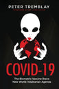 Covid-19: The Biometric Vaccine Brave New World Totalitarian Agenda - Paperback