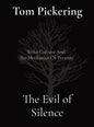 The Evil of Silence: Woke Culture And The Mechanics Of Tyranny - Hardcover