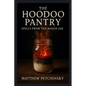 The Hoodoo Pantry: Spells from the Mason Jar - Paperback