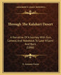 Through The Kalahari Desert: A Narrative Of A Journey With Gun, Camera, And Notebook To Lake N'Gami And Back (1886) - Paperback