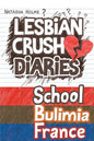 Lesbian Crush Diaries: School, Bulimia, France - Paperback