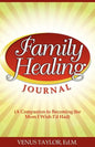 Family Healing Journal: A Companion to Becoming the Mom I Wish I'd Had - Paperback