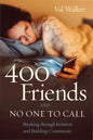 400 Friends and No One to Call: Breaking Through Isolation and Building Community - Paperback