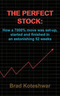The Perfect Stock: How a 7000% move was set-up, started and finished in an astonishing 52 weeks - Paperback