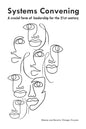 Systems convening: a crucial form of leadership for the 21st century - Paperback
