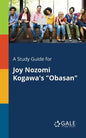 A Study Guide for Joy Nozomi Kogawa's "Obasan" - Paperback