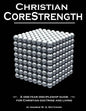 Christian CoreStrength: A one-year discipleship guide for Christian doctrine and living - Paperback