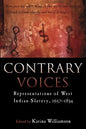 Contrary Voices: Representations of West Indian Slavery, 1657-1834 - Paperback