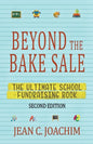 Beyond the Bake Sale: The Ultimate School Fund-Raising Book - Paperback