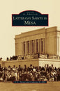 Latter-Day Saints in Mesa - Hardcover