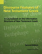 Discourse Features of New Testament Greek: A Coursebook on the Information Structure of New Testament Greek, 2nd Edition - Paperback