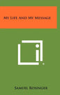 My Life And My Message - Hardcover