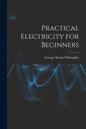 Practical Electricity for Beginners - Paperback