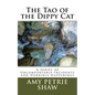 The Tao of the Dippy Cat: A Series of Uncomfortable Incidents and Horrible Happenings - Paperback