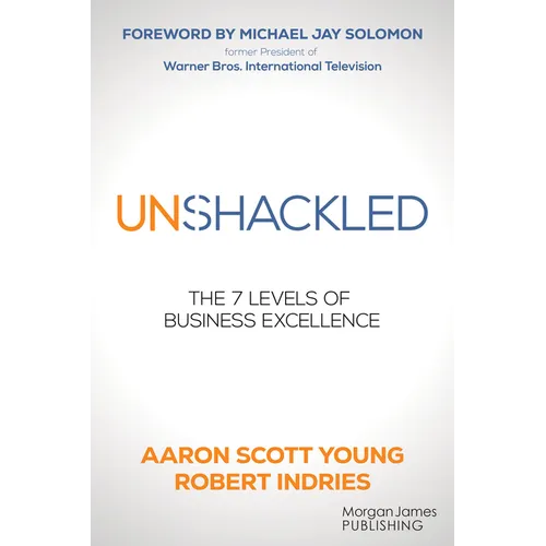 Unshackled: The 7 Levels of Business Excellence - Paperback