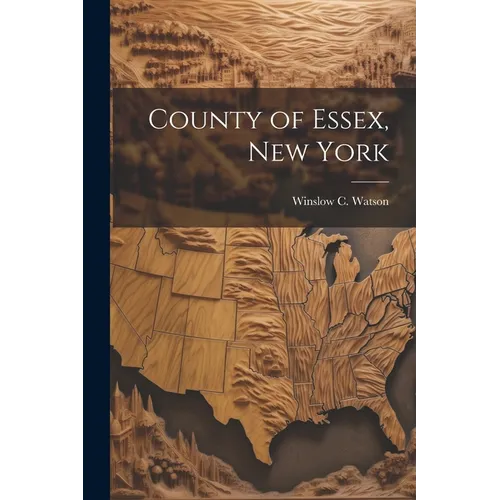 County of Essex, New York - Paperback