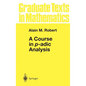 A Course in P-Adic Analysis - Hardcover