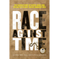 Race Against Time: The Untold Story of Scipio Jones and the Battle to Save Twelve Innocent Men - Hardcover