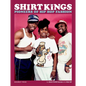 Shirt Kings: Pioneers of Hip Hop Fashion: Paperback Edition - Paperback