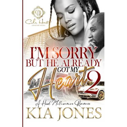 I'm Sorry But He Already Got My Heart 2: A Hood Millionaire Romance - Paperback