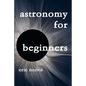 Astronomy For Beginners - Paperback