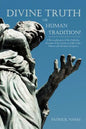 Divine Truth or Human Tradition?: A Reconsideration of the Orthodox Doctrine of the Trinity in Light of the Hebrew and Christian Scriptures - Paperback
