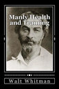 Manly Health and Training: With Off-Hand Hints Toward Their Conditions - New American Edition - Paperback