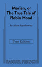 Marian, or The True Tale of Robin Hood: Teen Edition - Paperback