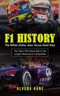 F1 History: The Billion Dollar Man Versus Mad Max (The Years That Gave Rise to the Largest Motorsports Competition) - Paperback