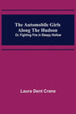 The Automobile Girls Along the Hudson; Or, Fighting Fire in Sleepy Hollow - Paperback