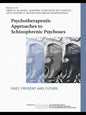 Psychotherapeutic Approaches to Schizophrenic Psychoses: Past, Present and Future - Paperback