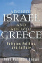 Ancient Israel and Ancient Greece: Religion, Politics, and Culture - Paperback