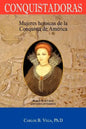 Conquistadoras: Mujeres heroicas de la conquista de América (Spanish Edition) - Paperback