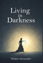 Living in Darkness - Hardcover