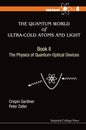 Quantum World of Ultra-Cold Atoms and Light, the - Book II: The Physics of Quantum-Optical Devices - Paperback