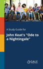 A Study Guide for John Keat's "Ode to a Nightingale" - Paperback