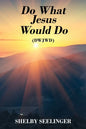 Do What Jesus Would Do: (Dwjwd) - Paperback