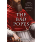 The Bad Popes - Paperback