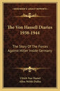 The Von Hassell Diaries 1938-1944: The Story of the Forces Against Hitler Inside Germany - Paperback