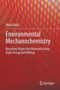 Environmental Mechanochemistry: Recycling Waste Into Materials Using High-Energy Ball Milling - Paperback