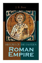 History of the Eastern Roman Empire: From the Fall of Irene to the Accession of Basil I. - Paperback
