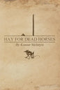 Hay For Dead Horses - Paperback