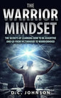 The Warrior Mindset: The Secrets Of Learning How To Be Assertive And Go From Victimhood To Warriorhood - Paperback
