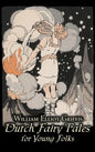 Dutch Fairy Tales for Young Folks by William Elliot Griffis, Fiction, Fairy Tales & Folklore - Country & Ethnic - Hardcover