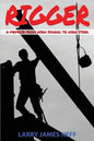Rigger: A Memoir from High School to High Steel - Paperback