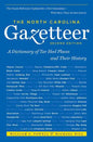 The North Carolina Gazetteer, 2nd Ed: A Dictionary of Tar Heel Places and Their History - Paperback