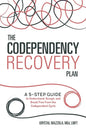 The Codependency Recovery Plan: A 5-Step Guide to Understand, Accept, and Break Free from the Codependent Cycle - Paperback